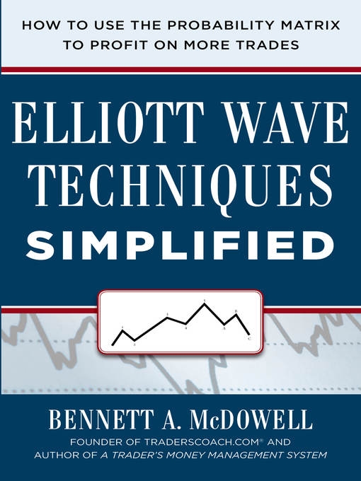 Title details for Elliot Wave Techniques Simplified by Bennett McDowell - Available